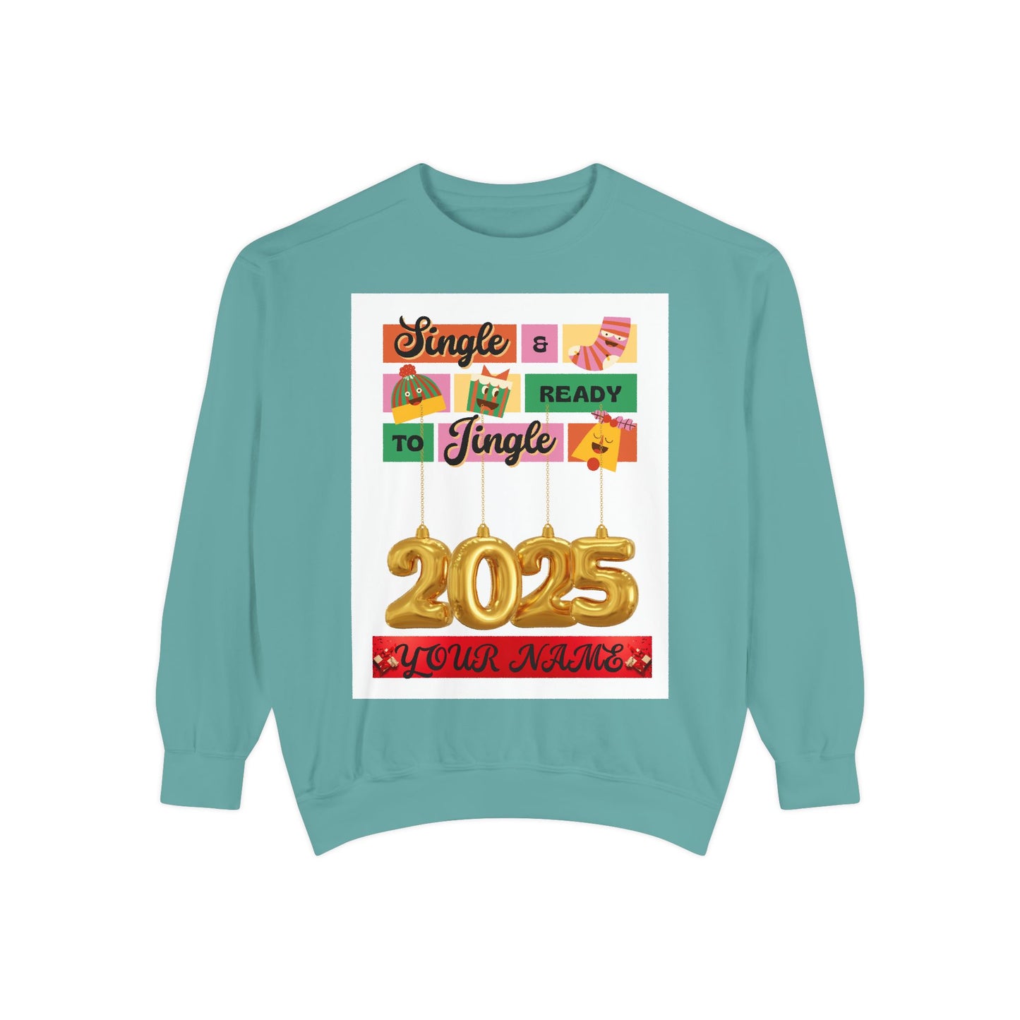 Customizable Sweatshirt - Single and Ready to Mingle Jingle