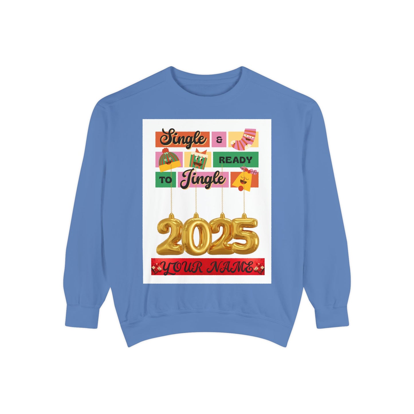 Customizable Sweatshirt - Single and Ready to Mingle Jingle