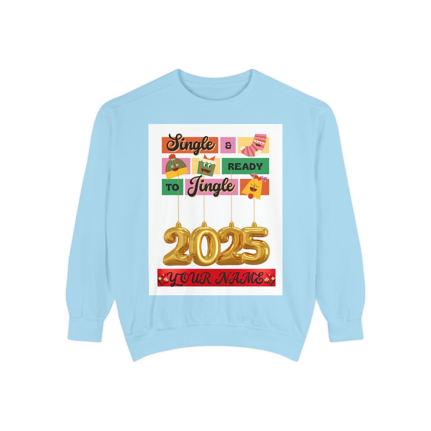 Customizable Sweatshirt - Single and Ready to Mingle Jingle