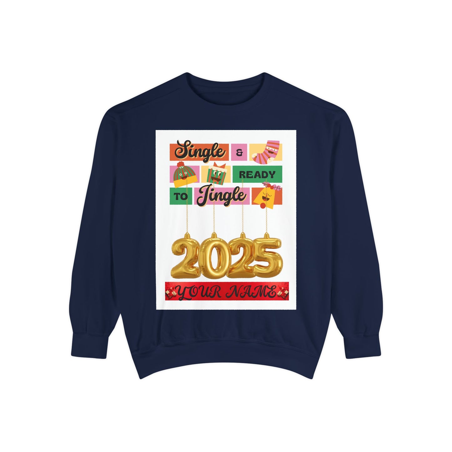 Customizable Sweatshirt - Single and Ready to Mingle Jingle