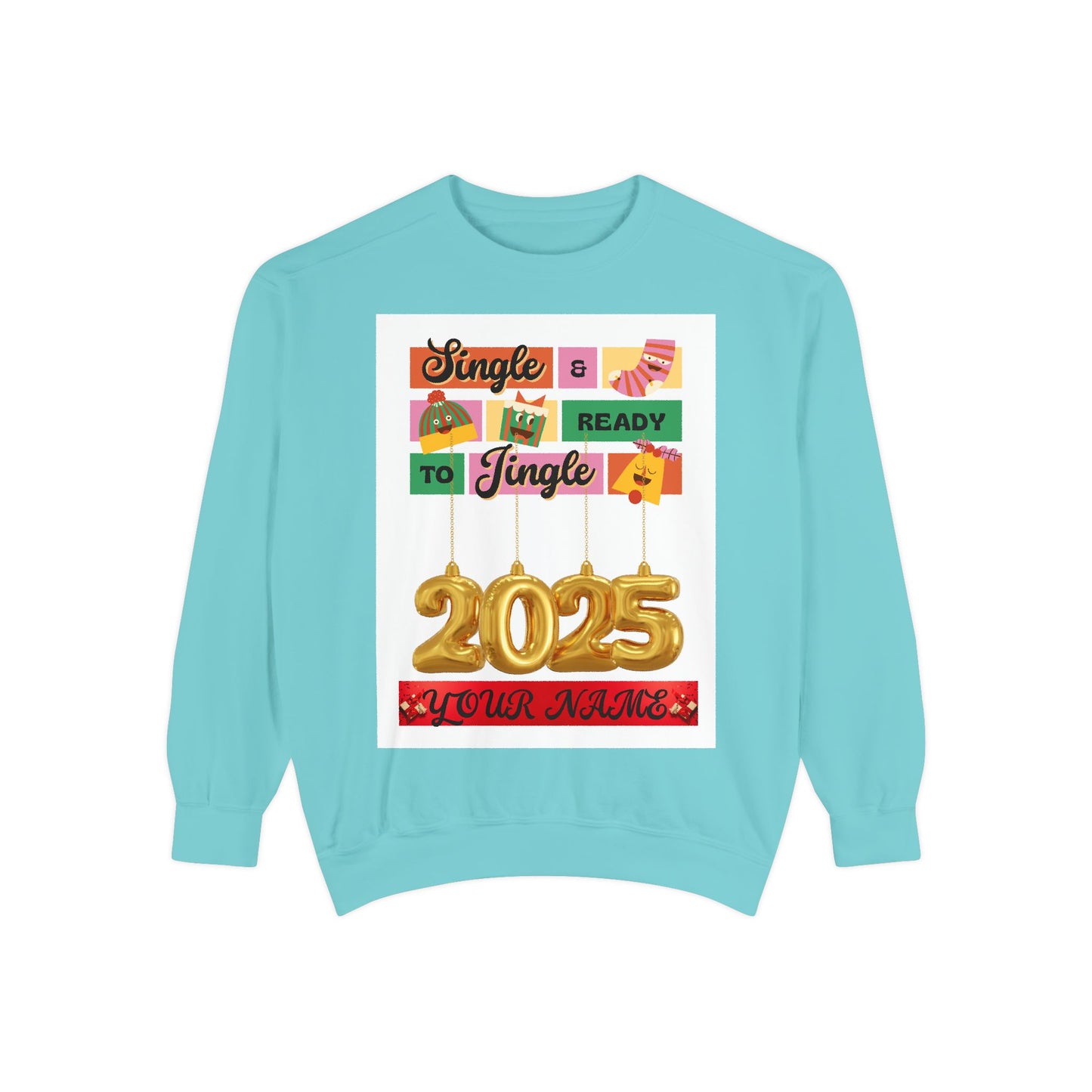 Customizable Sweatshirt - Single and Ready to Mingle Jingle