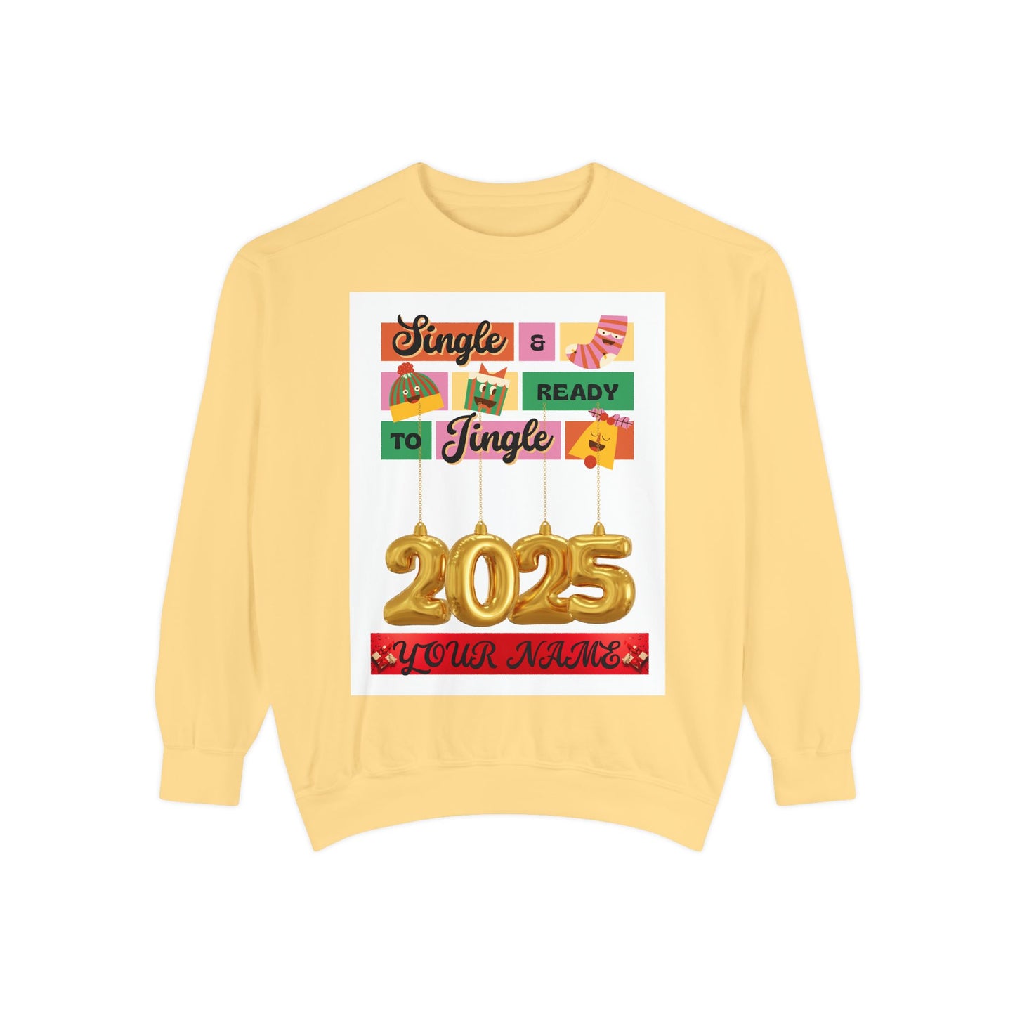 Customizable Sweatshirt - Single and Ready to Mingle Jingle