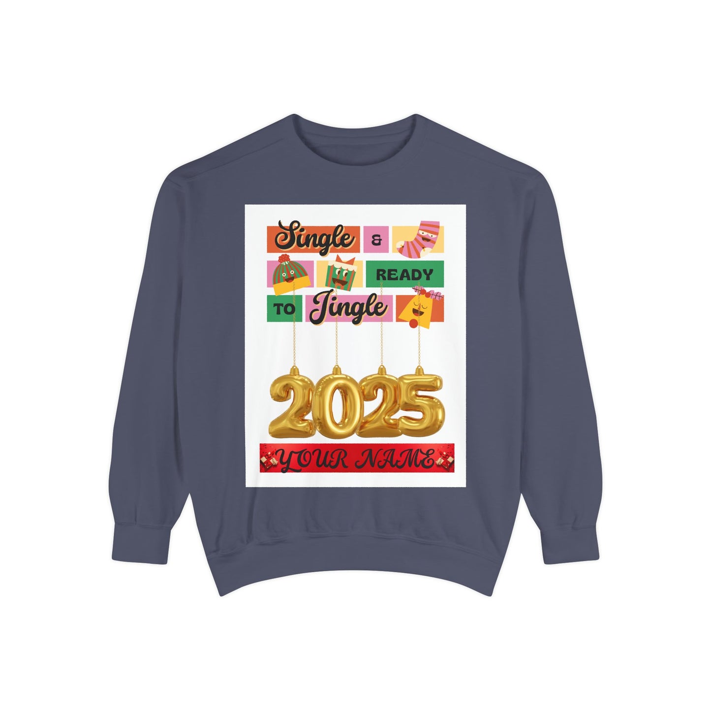 Customizable Sweatshirt - Single and Ready to Mingle Jingle